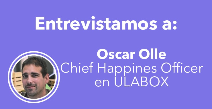 Entrevista Oscar Olle Chief Happiness Officer ULABOX