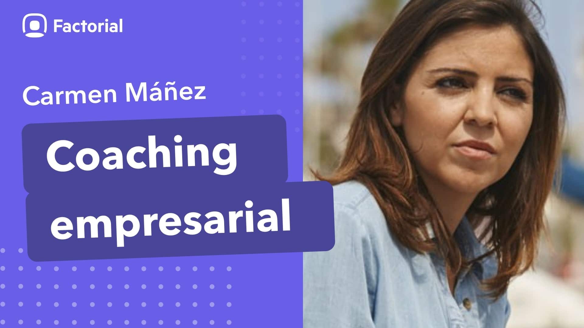 Coaching empresarial Factorial Carmen Mañez