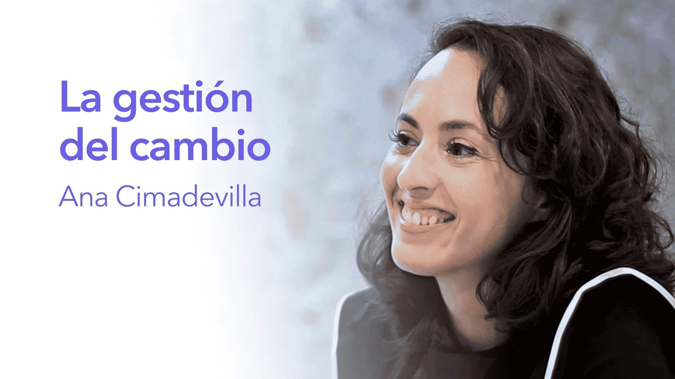 Podcast Gestióon del Cambio Ana Cimadevilla