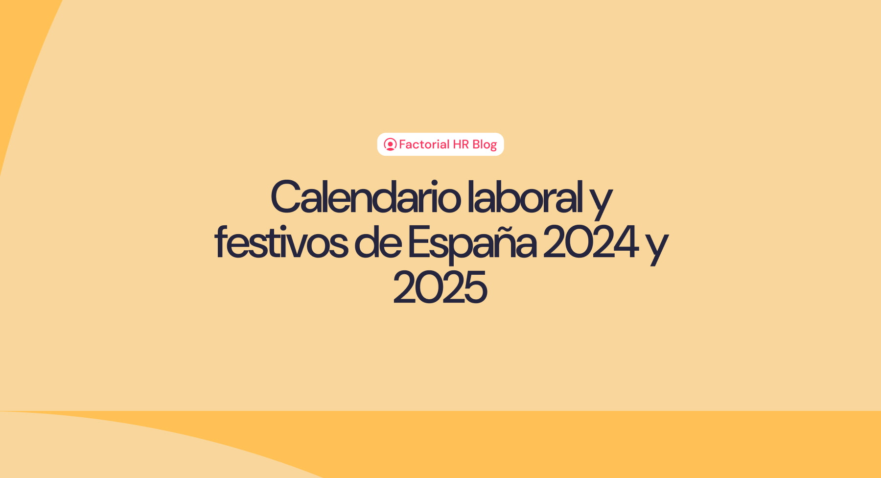 Calendario laboral y festivos de España 2025 y 2024