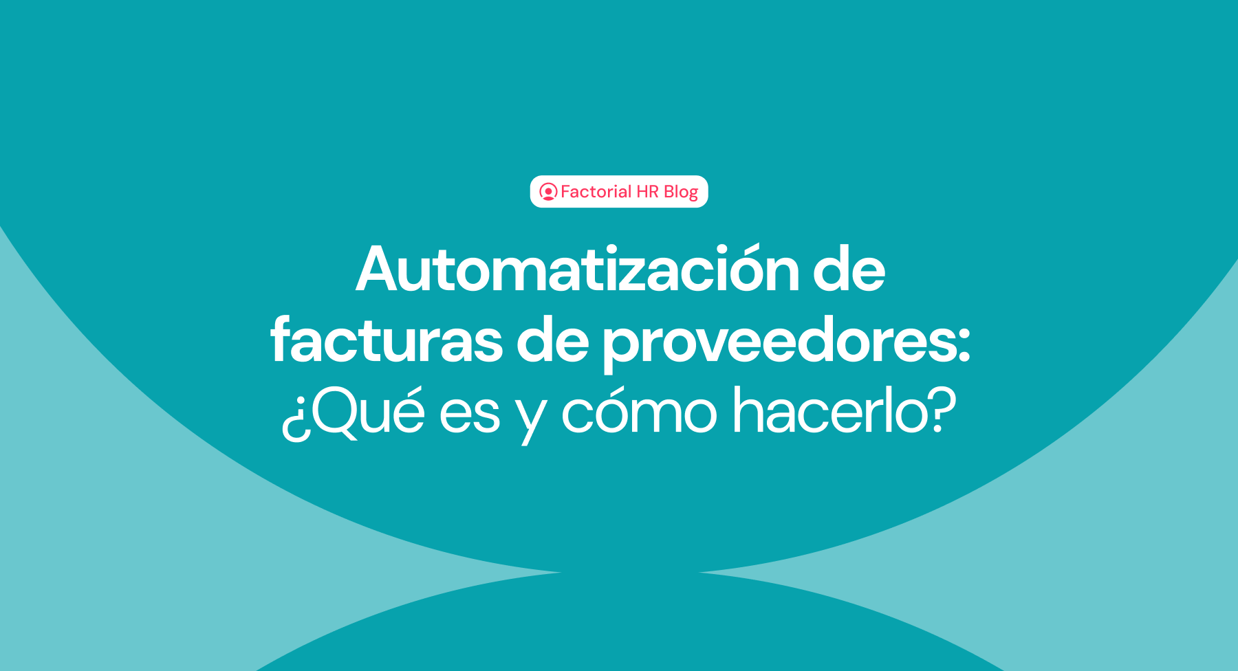 Automatización de facturas: cómo llevarlo a cabo