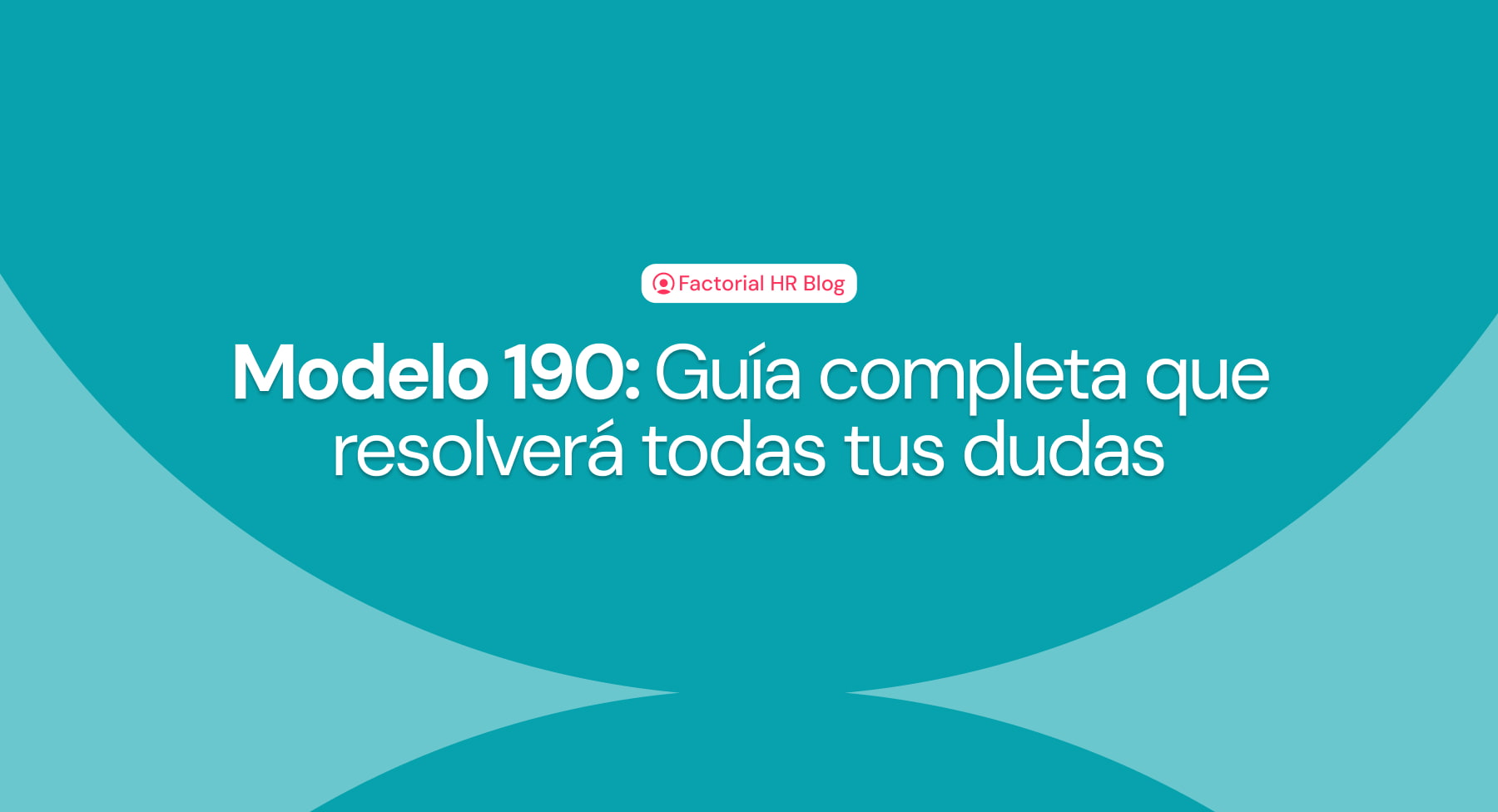 Modelo 190: Guía completa